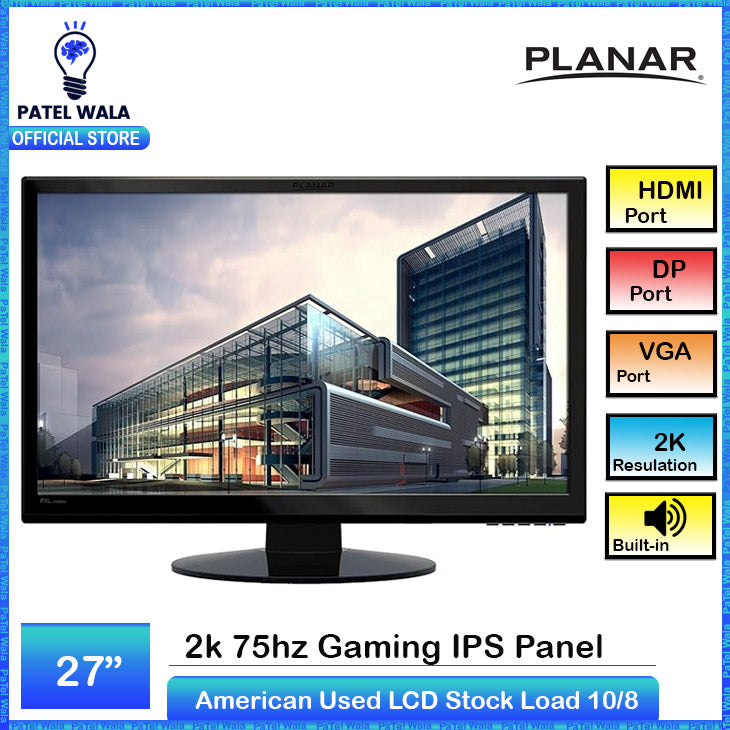 Planar 27 inch 2k LED LCD (2k display works on DP and DVI, VGA port only), PXL2780MW 27" 16:9 WQHD IPS Monitor (HDMI, DP, DVI VGA Connectivity).Abroad used stock fresh condition ,Stand may vary.